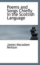 Poems and Songs Chiefly in the Scottish Language