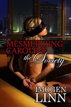 Mesmerizing Caroline 3 - Mesmerizing Caroline - The Society (BDSM Erotica)