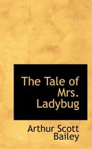 The Tale of Mrs. Ladybug