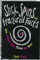 Slick Spins and Fractured Facts