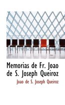 Memorias de Fr. Joapo de S. Joseph Queiroz