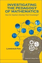 Investigating The Pedagogy Of Mathematics: How Do Teachers Develop Their Knowledge?