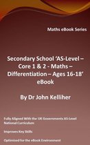 Secondary School ‘AS-Level: Core 1 & 2 - Maths –Differentiation – Ages 16-18’ eBook