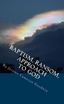 Baptism, Ransom, Approach to God