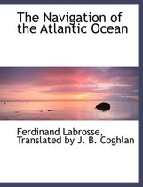 The Navigation of the Atlantic Ocean