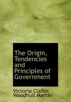 The Origin, Tendencies and Principles of Government