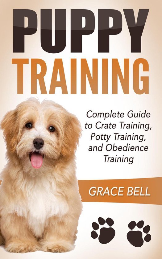 Puppy Training: Complete Guide to Crate Training, Potty Trai ... - cover
