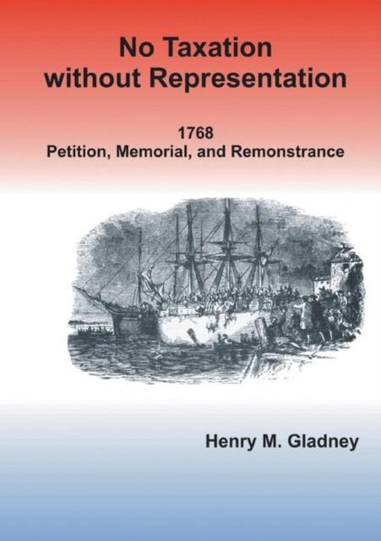 No Taxation Without Representation, Henry M Gladney 9781499042108