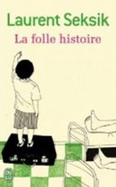 La folle histoire