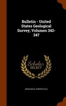 Bulletin - United States Geological Survey, Volumes 342-347