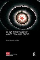 Routledge Studies on the Chinese Economy- China in the Wake of Asia's Financial Crisis
