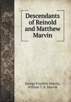 Descendants of Reinold and Matthew Marvin