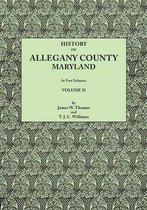 History of Allegany County, Maryland. To this is added a biographical and genealogical record of representative families, prepared from data obtained from original sources of infor