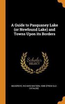 A Guide to Pasquaney Lake (or Newfound Lake) and Towns Upon Its Borders