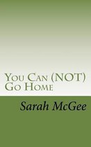 You Can (NOT) Go Home