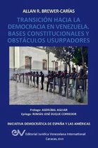 Transición Hacia La Democrcia En Venezuela. Bases Constitucionales Y Obstáculos Usurpadores