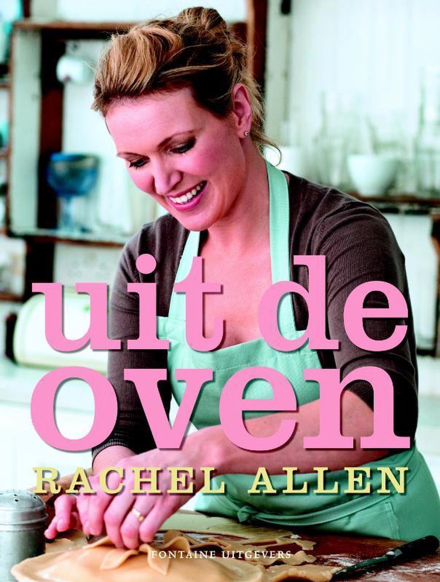 Uit de oven, Rachel Allen | 9789059563049 | Boeken | bol.com