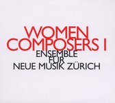 Ensemble Für Neue Musik Zürich - Women Composers I (CD)