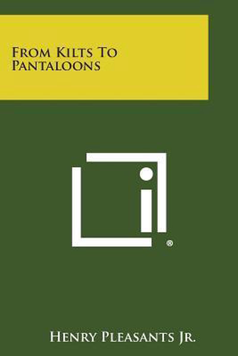 From Kilts To Pantaloons van Henry Jr. Pleasants