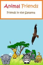 Animal Friends - Animal Friends: Friends in the Savanna