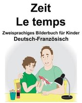 Deutsch-Franz sisch Zeit/Le Temps Zweisprachiges Bilderbuch F r Kinder