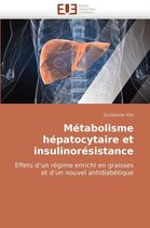 Métabolisme hépatocytaire et insulinorésistance