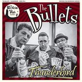 The Bullets - Thunderbird (7" Vinyl Single)