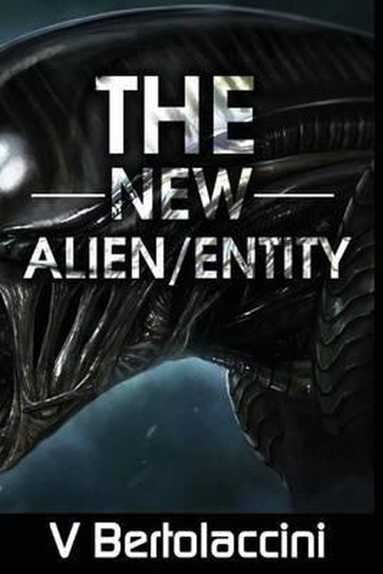 The New Alien/Entity | 9781490405735 | V Bertolaccini | Boeken | bol.com