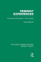Routledge Library Editions: Feminist Theory- Feminist Experiences (RLE Feminist Theory)