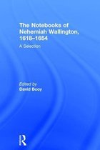 The Notebooks of Nehemiah Wallington, 1618-1654