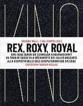 Rex, Roxy, Royal