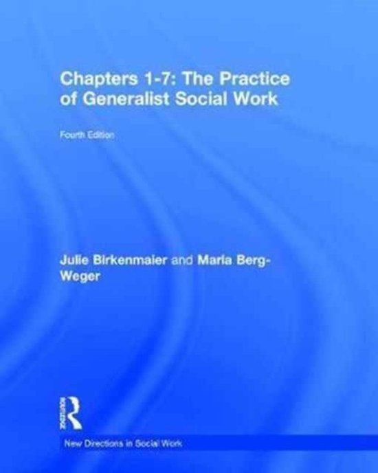New Directions in Social Work- Chapters 1-7: The Practice of Generalist Social Work