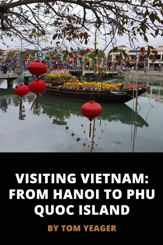 Visiting Vietnam: From Hanoi to Phu Quoc Island - cover