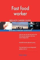 Fast Food Worker Red-Hot Career Guide; 2515 Real Interview Questions