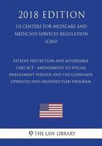 Patient Protection and Affordable Care ACT - Amendments to Special Enrollment Periods and the Consumer Operated and Oriented Plan Program (Us Centers for Medicare and Medicaid Services Regula