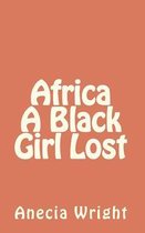 Africa a Black Girl Lost