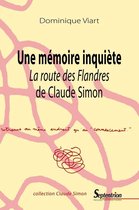 Claude Simon - Une mémoire inquiète