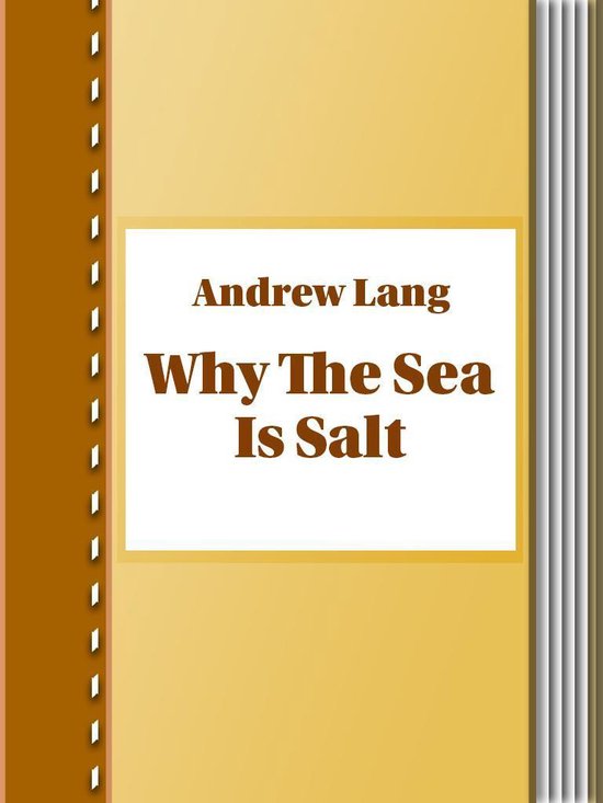 Why The Sea Is Salt (ebook), Andrew Lang 1230000410465 Boeken bol