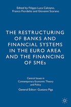 Central Issues in Contemporary Economic Theory and Policy - The Restructuring of Banks and Financial Systems in the Euro Area and the Financing of SMEs
