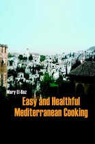 Easy and Healthful Mediterranean Cooking