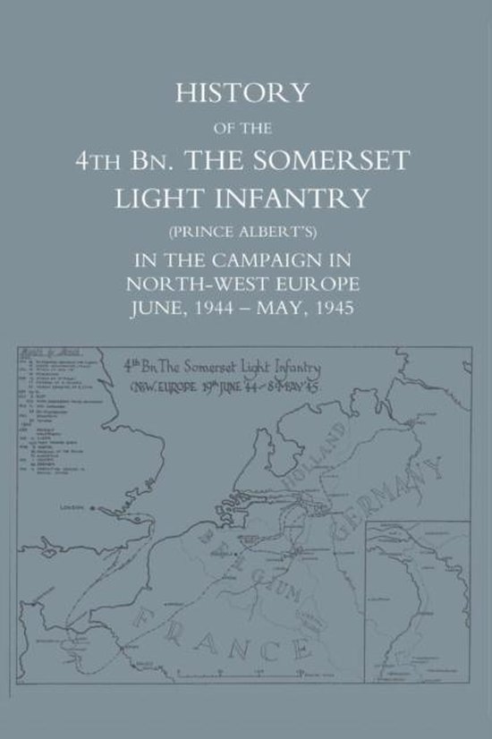 Couverture de livre intitulée 'History of the 4th Bn. The Somerset Light Infantry'. Montre une carte de l'Europe du Nord-Ouest.
