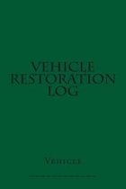 Vehicle Restoration Log