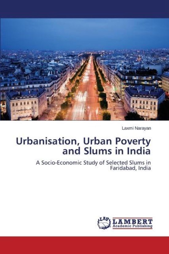 Urbanisation, Urban Poverty and Slums in India | 9783659629747 ...