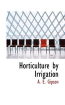 Horticulture by Irrigation