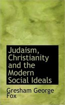 Judaism, Christianity and the Modern Social Ideals