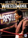 WWE - True Story Of Wrestlemania