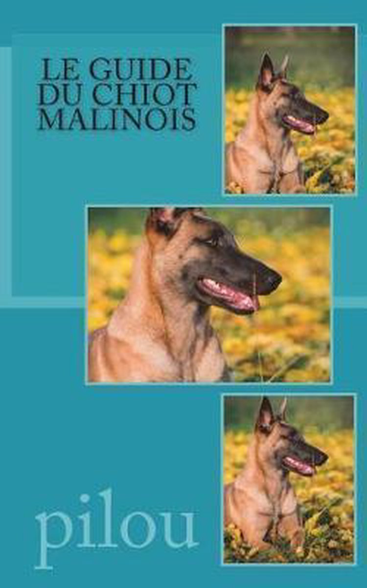 Le Guide Du Chiot Malinois Pilou Boeken Bol Com