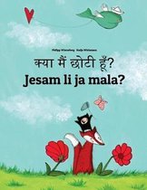 Kya Maim Choti Hum? Jesam Li Ja Mala?