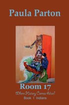 Room 17  Where History Comes Alive!  Book I-Indians
