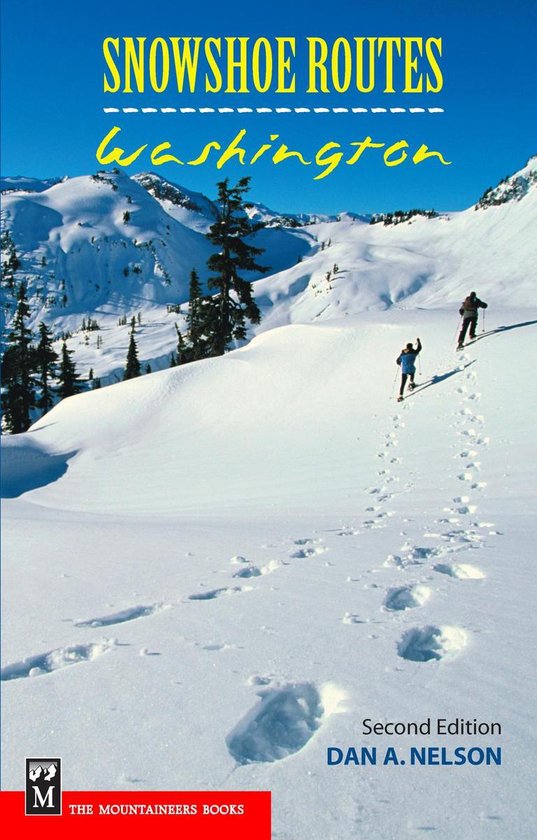 Snowshoe Routes: Washington (ebook), Dan Nelson | 9781594853777 ...